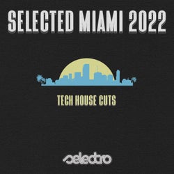 Selected MIAMI 2022: Tech House Cuts