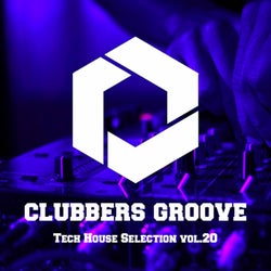 Clubbers Groove : Tech House Selection Vol.20