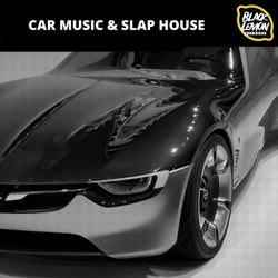 Car Music & Slap House