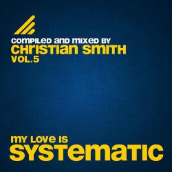 My Love Is Systematic, Vol. 5 (Compiled and Mixed by Christian Smith)
