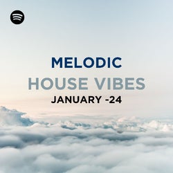 Melodic House - January 2024