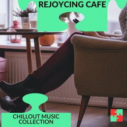 Rejoycing Cafe - Chillout Music Collection