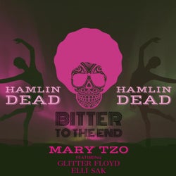 Bitter To The End (feat. Mary Tzo & Glitter Floyd)