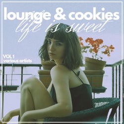 Life is Sweet (Lounge & Cookies), Vol. 1
