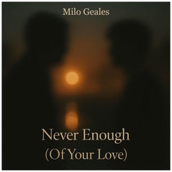 Never Enough