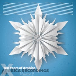 X - Ten Years Of Arabica Recordings - Volume 2