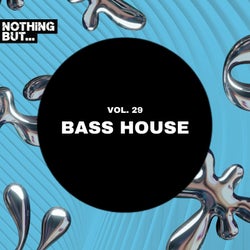 Nothing But... Bass House, Vol. 29