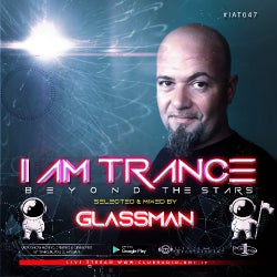 I AM TRANCE - 047 (SELECTED BY GLASSMAN)