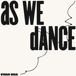 AS WE DANCE