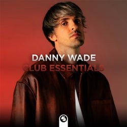Danny Wade: Club Essentials