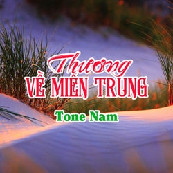 Thương Về Miền Trung (Tone Nam)