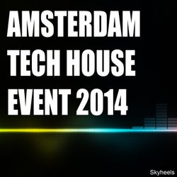 Amsterdam Tech House Event 2014