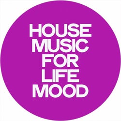 House Music for Life Mood