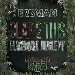 Clap 2 This // Blackboard Jungle VIP