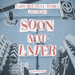 Soon Not Later - Jacq Remix