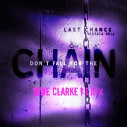 Don't Fall For The Chain (Dave Clarke Remix)