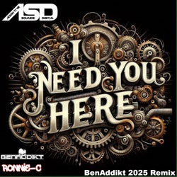 I Need You Here