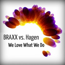 We Love What We Do Remixes (Braxx Vs. Hagen)