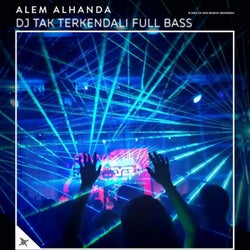 DJ Tak Terkendali Full Bass