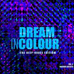 Dream In Colour, Vol. 3 (The Deep-House Edition)