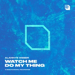 Watch Me Do My Thing (Extended Mix)