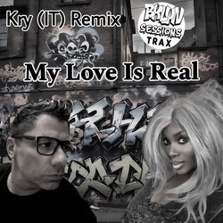 My Love Is Real (Kry (IT) Remix)