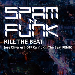 Kill The Beat (Jose Olivares J_OFF Can't Kill The Beat Remix)