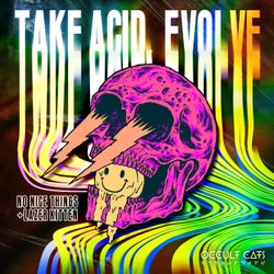 Take Acid, Evolve