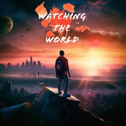 Watching The World (Radio Edit)