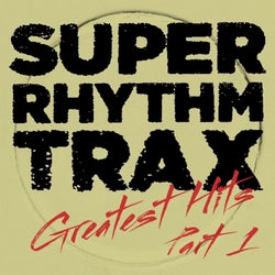 Super Rhythm Trax - Greatest Hits Part 1