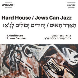 Hard House / Jews Can Jazz
