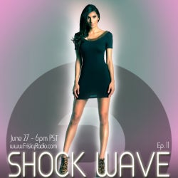 SHAKEH'S "SHOCK WAVE" EPISODE 11