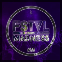 FSTVL Madness - Pure Festival Sounds Vol. 25