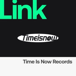 LINK Label | Time Is Now Records