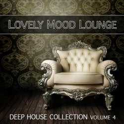 Lovely Mood Lounge Volume 4 - Deep House Collection