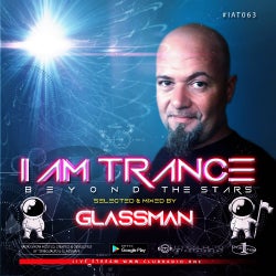 I AM TRANCE - 063 (SELECTED BY GLASSMAN)