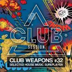 Club Session Pres. Club Weapons No. 32