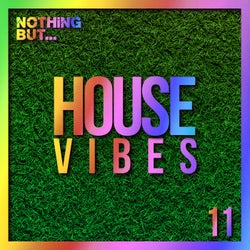 Nothing But... House Vibes, Vol. 11