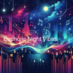 Euphoric Night Vibes