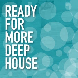 Ready for More Deep House