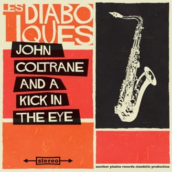 John Coltrane & A Kick in the Eye