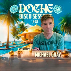 Doche Disco Sessions #47 (Michael Gray)