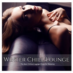 Winter Chill Lounge: The Best Chillout Lounge Music for Relaxing
