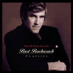 What The World Needs Now: Burt Bacharach Classics