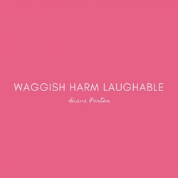 Waggish Harm Laughable