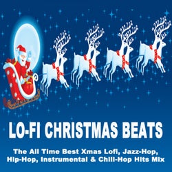 Lo-Fi Christmas Beats 2021 (The All Time Best Xmas Lofi, Jazz-Hop, Hip Hop, Instrumental & Chill-Hop Hits Mix)
