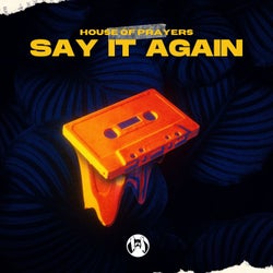House Of Prayers - Say It Again