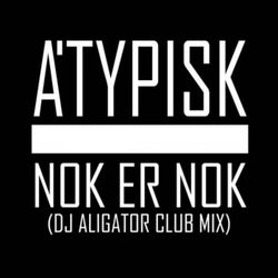 Nok Er Nok (Dj Aligator Club Mix)