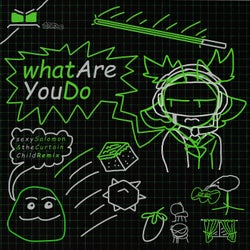 whatAreYouDo (Sexy Salomon & The Curtain Child Remix)
