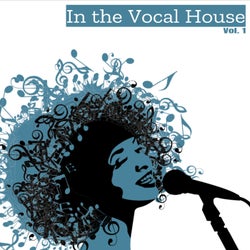 In the Vocal House, Vol. 1